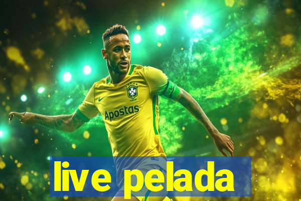 live pelada